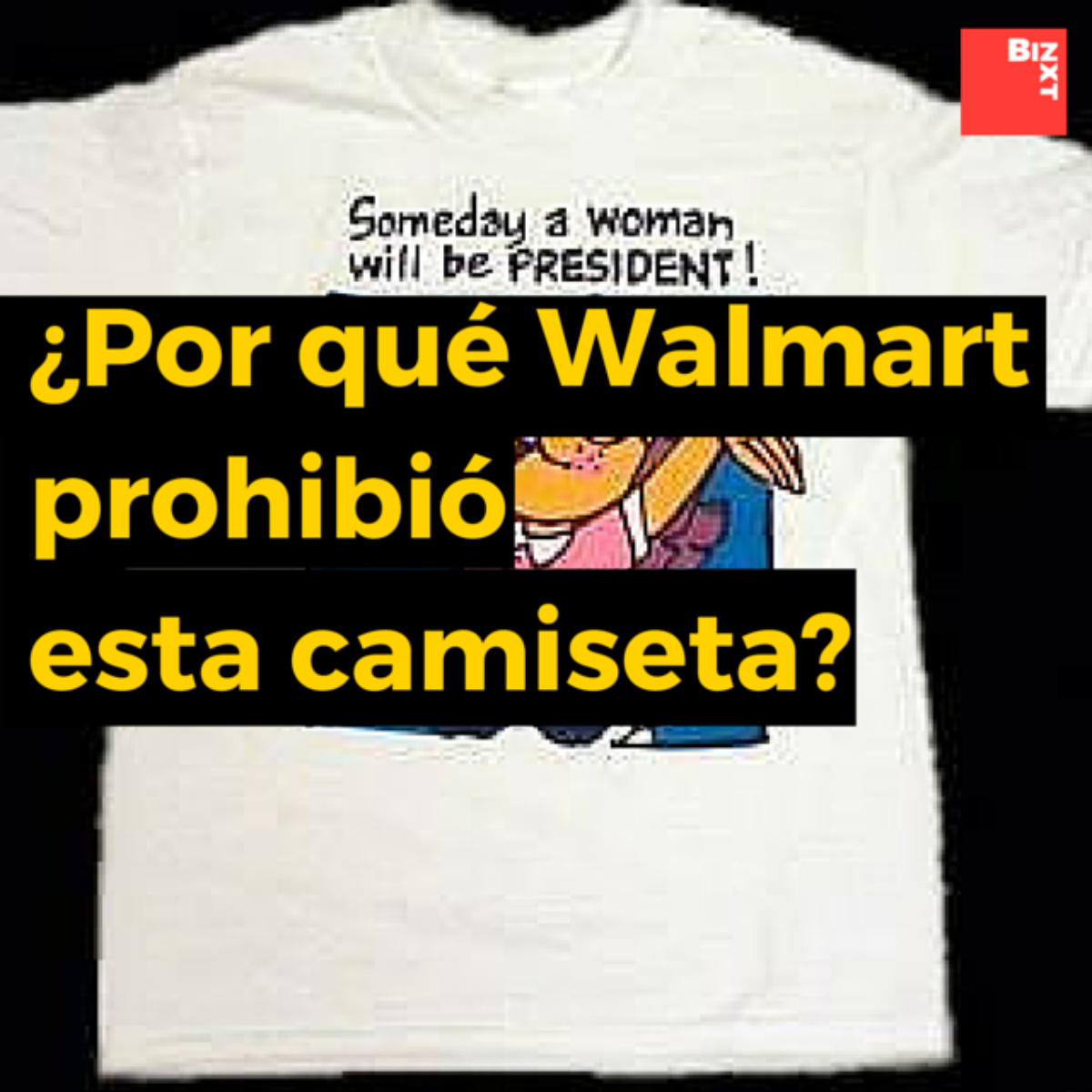 ¿Por qué Walmart prohibió una camiseta feminista?