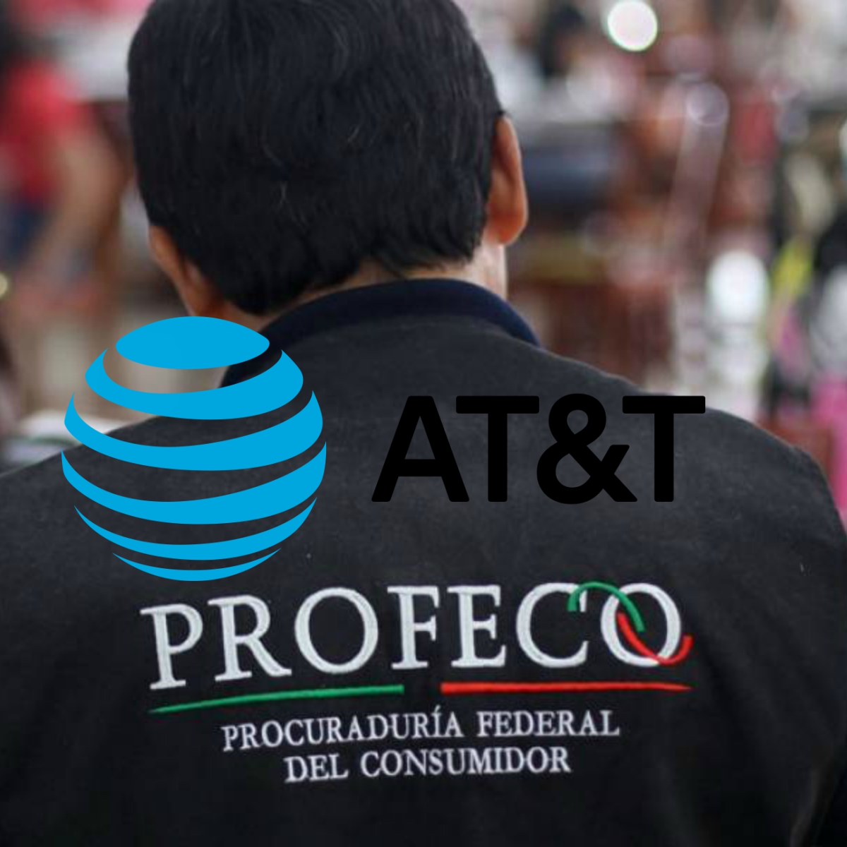 Profeco gana demanda a AT&T y esta deberá pagarle a sus usuarios